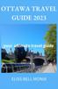Книга Ottawa Travel Guide 2023 : Your Ultimate Travel Guide