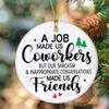 1pc "A Job Made Us Coworkers But Conversations Friends" Round Acrylic Home Decor, Tree Hanging Ornament, Window Fireplace Garden Hanging Decoration