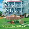 Reserved for Murder by Victoria Gilbert Paperback Book 9781643859798