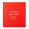 The I Wrote a Book About Us Book