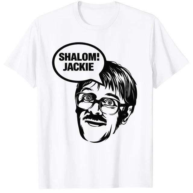 Shalom Jackie Funny TV Show Classic British T Shirt