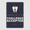 Challenge Accepted Cult Replica Of Barney Stinson Himym Poster Metal Plaque Funny Wall Mural Wall Decor Tin Sign Poster