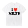I Love MILFS I Heart Hot Moms Letter Printed T-shirts Unisex Women Short Sleeve Summer Casual T Shirt Harajuku Fashion Tee Shirts