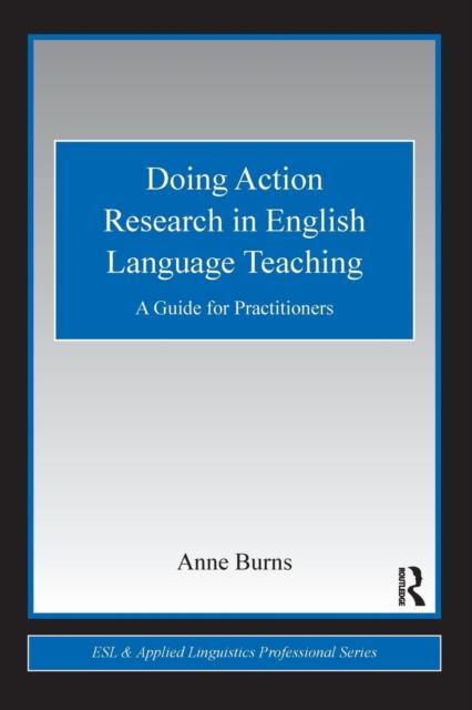 The Doing Action Research In English Language Teaching : A Guide for Practitioners Book