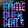 Game Over Girl by Naomi Gibson Paperback Book 9781913322021