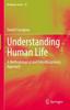 The Understanding Human Life : A Methodological and Interdisciplinary Approach : 19 Book