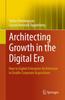 Книга Architecting Growth In the Digital Era : How To Exploit Enterprise Architecture To Enable Corporate Acquisitions