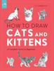 Книга How To Draw Cats and Kittens : A Complete Guide for Beginners