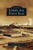 The Lowry Air Force Base Book