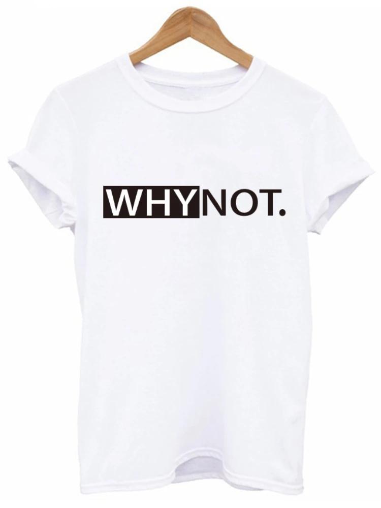 WHY NOT Футболка с буквенным принтом для женщин с коротким рукавом и круглым вырезом, свободная женская футболка, летняя женская футболка, топы, одежда, женские футболки