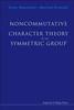 Книга Noncommutative Character Theory Of The Symmetric Group