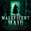 The Maleficent Maid by Jacqueline Beard Paperback Book 9781036701413