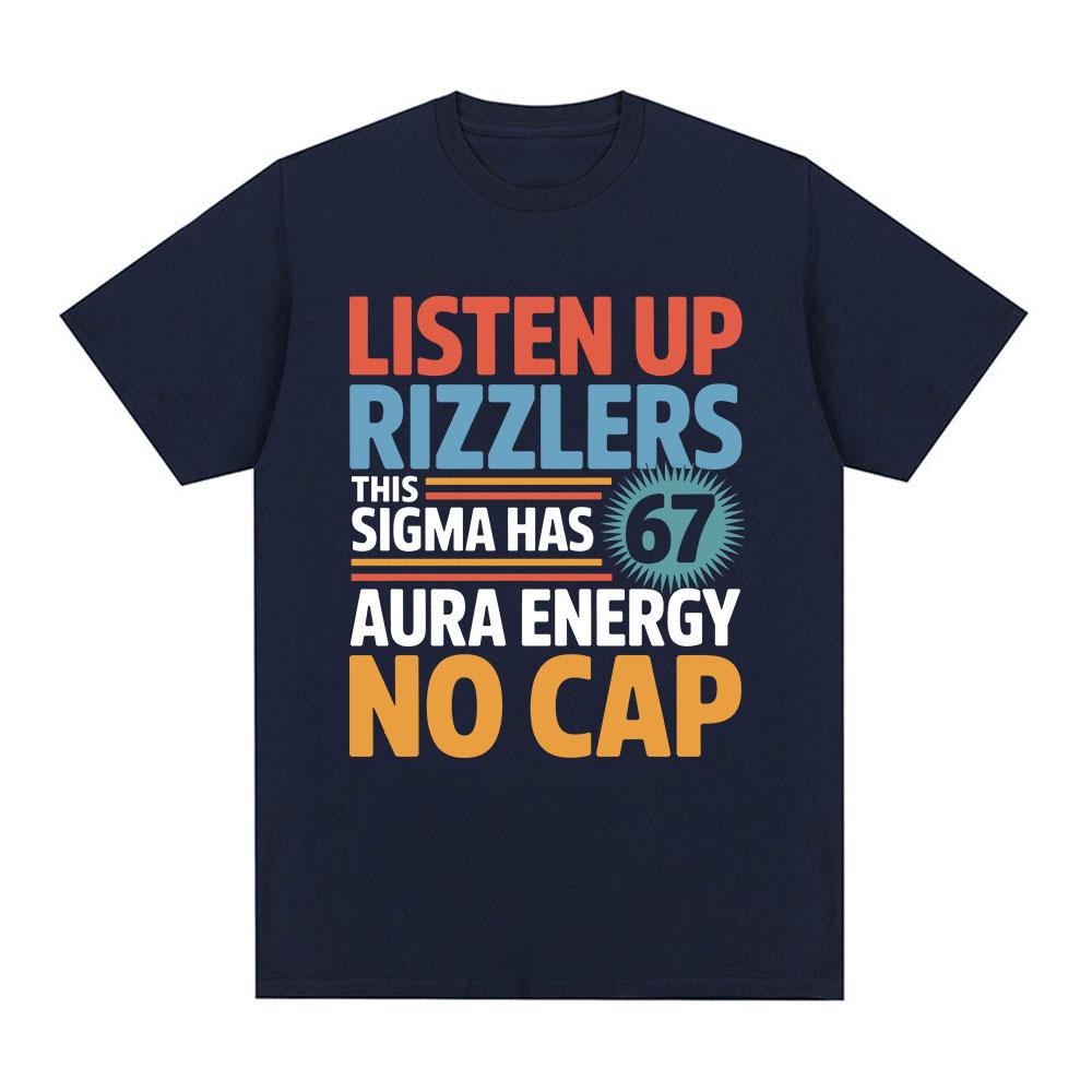 Listen Up Rizzlers This Sigma Has 67 Aura Energy No Cap Funny Letter Tshirt Unisexs Cotton Casual Short Sleeve T Shirt Streetwear