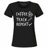 Coffee Teach Repeat Women's T-Shirt Teacher Shirts