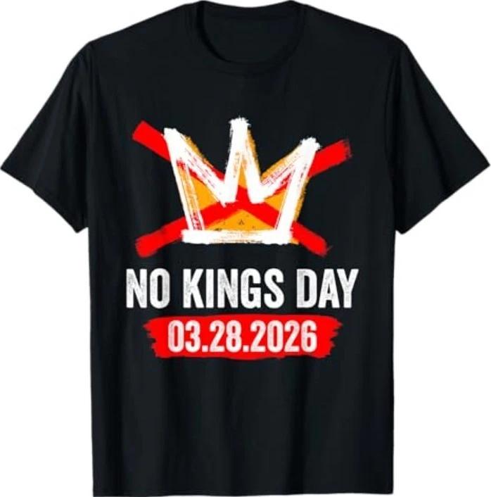 No Kings March 28 2026 No Kings Day Vintage Funny Men Women 100% Cotton T-shirt Mens Tees Top