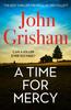 The A Time for Mercy : John Grisham's No. 1 Bestseller Book