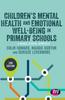 Книга Children???s Mental Health and Emotional Well-being In Primary Schools
