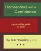 Книга Homeschool with Confidence : a Goal-setting Guide for Teens