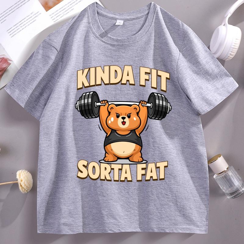 Funny Kinda Fit Sorta Fat Graphic T Shirts Unisex Women Cotton Short Sleeve Round Neck Tshirt Weightlifting Pritned T Shirt Clothes