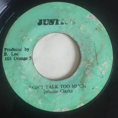 7-дюймовая пластинка JOHNNIE CLARKE Dont Talk Too Much NONE Justice Ямайка Регги Ска Даб Б/у