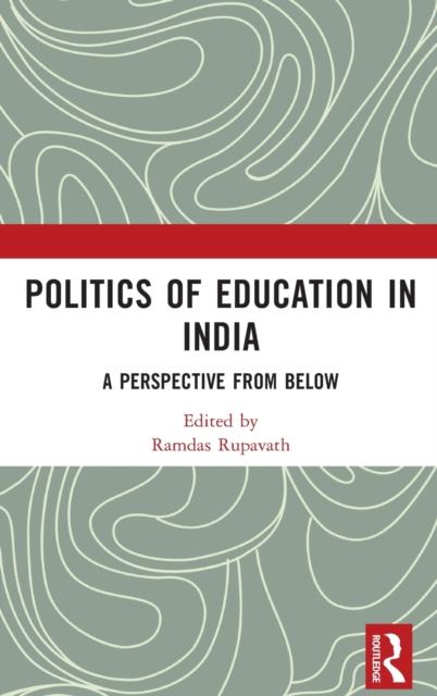 The Politics of Education In India : A Perspective from Below Book
