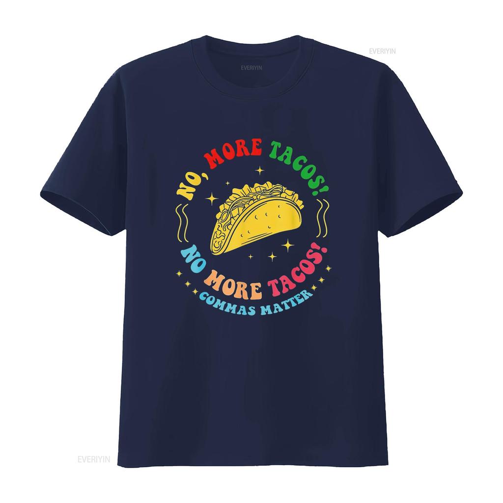 No More Tacos Commas Matter Funny Grammar T Shirt vintage Washed Stylish graphic Stretched Unisex Top For Everyday Wear