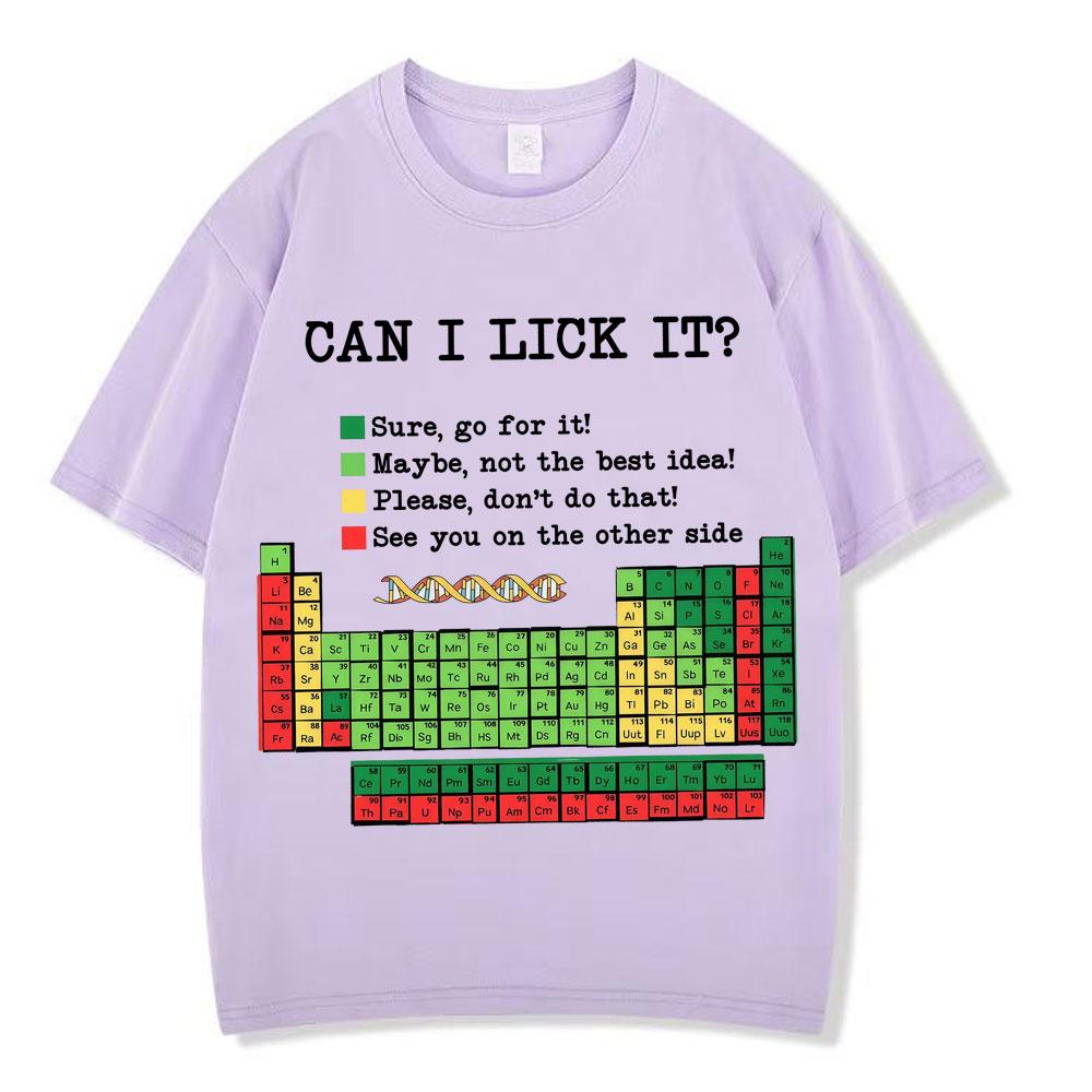 Funny Periodic TableCan I Lick It Chemistry TShirt Summer Shortsleeved Loose Casual Cotton Tshirts Hiphop Fashion Tshirt