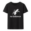 Funny Tee Tops No Balance TShirt  Novelty Comfortable Roupas Graphic Printed Clothes Unisex Clothing Creative Graphic T Shirts