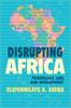 Книга Disrupting Africa : Technology, Law, and Development