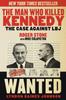 The The Man Who Killed Kennedy : The Case Against LBJ Book