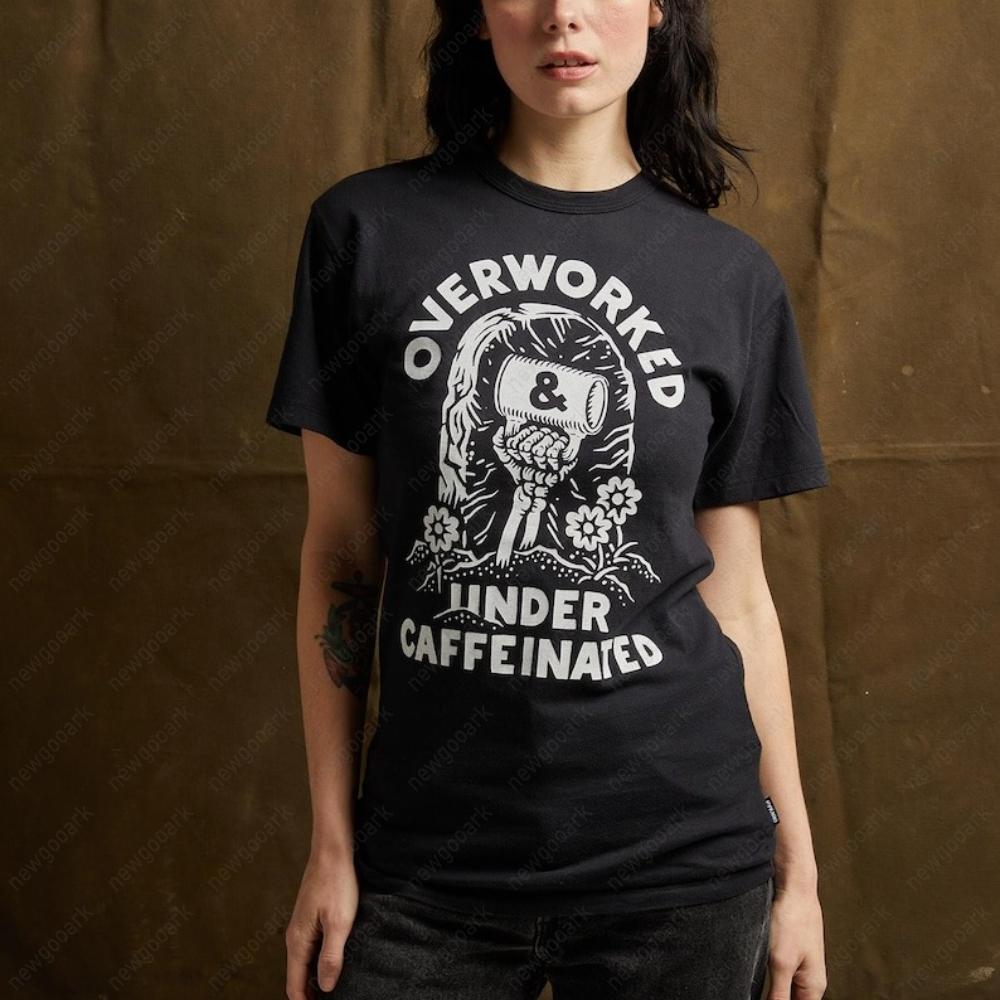 Over Worked Under Caffeinated Printed Tshirt Woman Man Summer Fashion Casual Cotton Vintage Streetwear Ropa Hombre