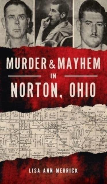 The Murder & Mayhem In Norton, Ohio Book