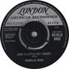 7-дюймовая пластинка ЧАРЛИ РИЧ - Just A Little Bit Sweet 45HLS9482 London 1962 UK Рок Б/У
