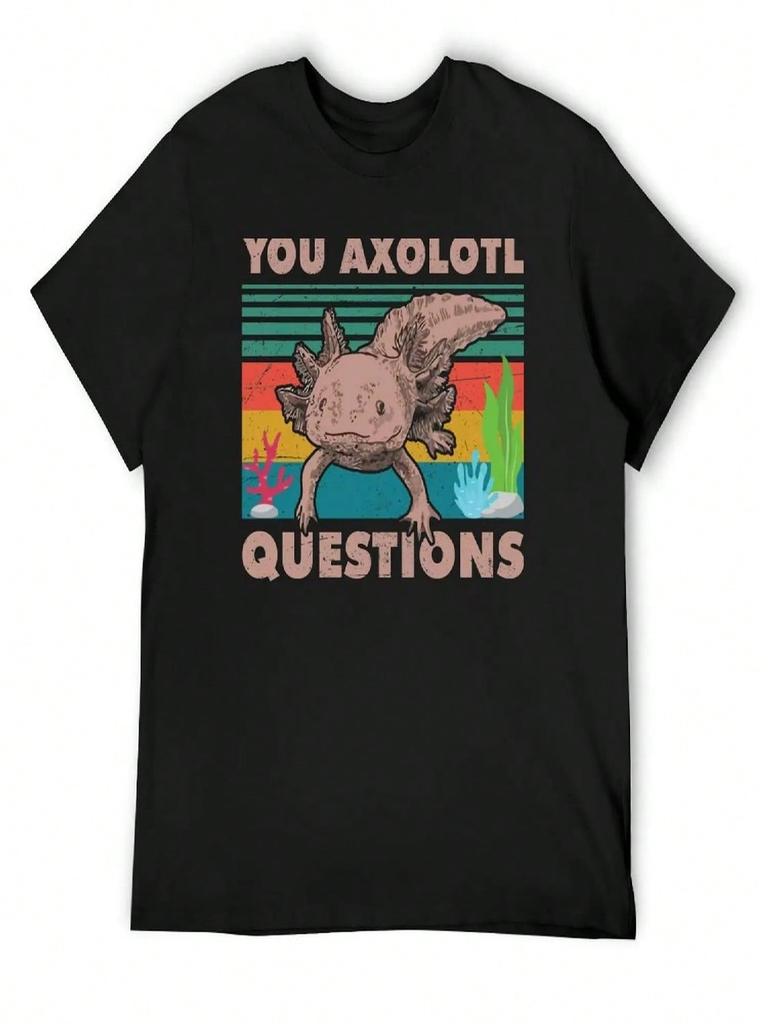 Funny Walking Fish You Axolotl Questions T-Shirt Funny Shirt Cotton Tops Summer Tops Sports Fans Funny T Shirts unisex