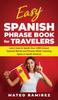 Книга Easy Spanish Phrase Book for Travelers : Learn How To Speak Over 1400 Unique Spanish Words and Phrases While Traveling Spain and South America