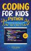 The Coding for Kids Python : A Comprehensive Guide That Can Teach Children To Code with Simple Methods Book