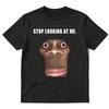 Stop Looking At Me Funny Meme Tshirts Unisex Clothing Casua Oversized Short Sleeve Oversized T Shirt Tops Streetwear