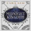 The Midnight Kingdom by Tara Sim Hardback Book 9781399704144