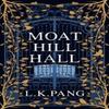 Moat Hill Hall by L K Pang Paperback Book 9781914529689