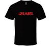 Love Hurts T Shirt