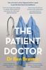 Книга The Patient Doctor : How One Man's Cancer Diagnosis Led To a Quest To Put the Heart Back Into Healthcare