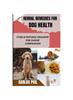 Книга Herbal Remedies for Dog Health : Over 35 Natural Healings for Canine Companions