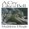 A Cry Like a Bell by Madeleine LEngle Paperback Book 9780877881483