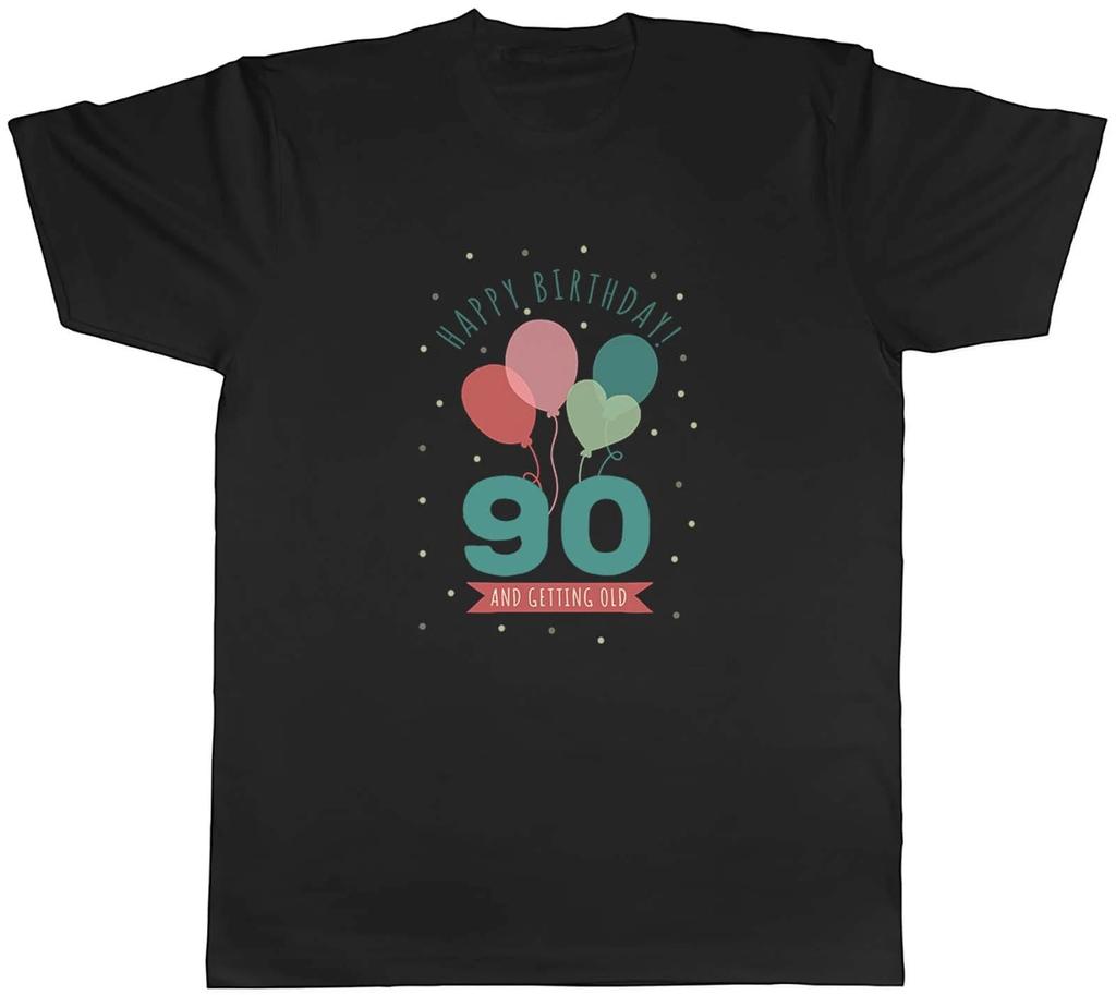 Happy 90th Birthday Mens T-Shirt Ninety 90 and getting Old Unisex Tee Gift