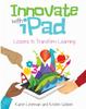 Книга Innovate with iPad : Lessons To Transform Learning