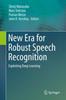 Книга New Era for Robust Speech Recognition : Exploiting Deep Learning