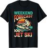 Weekend Forecast 100% Jet Ski, Skimboarding and Water Scooting Gift Unisex T-Shirt