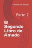 The El Segundo Libro De Amado : Parte 2 Book