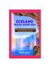 Книга Iceland Travel Guide 2023 : Discover Hotspring and Volcanoes In the Land of Ice and Fire