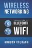 The Wireless Networking : Introduction To Bluetooth and WiFi Book